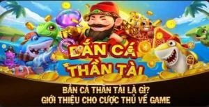 Hướng Dẫn Chơi Bắn Cá Thần Tài Tại 123B Một Cách Hiệu Quả